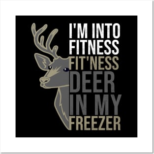 Hunting I'm Into Fitness Fit'ness Deer  in my freeze Posters and Art